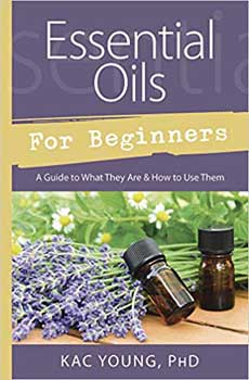 Essential Oils for Beginners by Kac Young| book