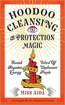 Hoodoo Cleansing & Protection Magic by Miss Aida| book