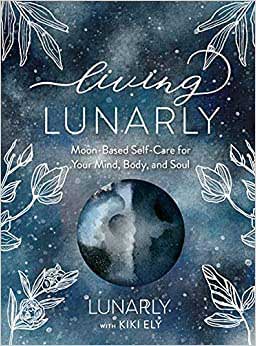 Living Lunarly (hc) by Kiki Ely| book