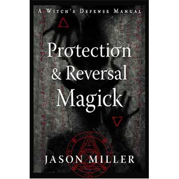 Protection & Reversal Magick by Jason Miller|BOOK