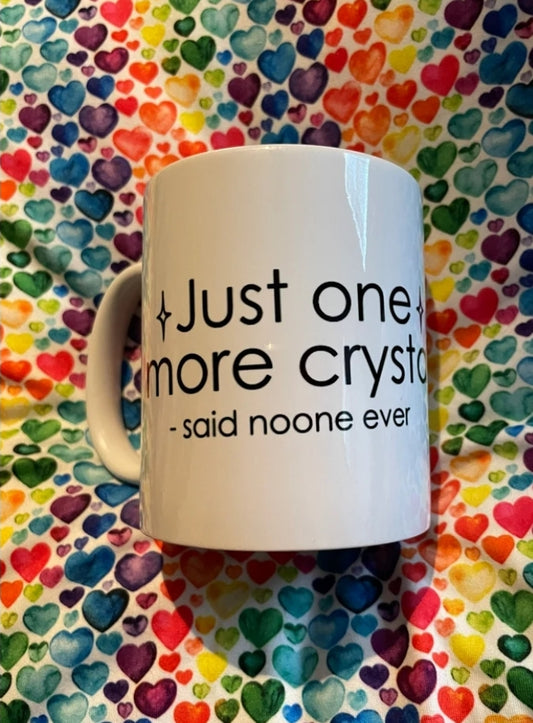 Just One More Crystal Mug