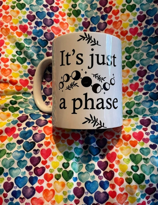 It's A Phase Mug